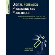 Digital Forensics Processing and Procedures by Watson, David; Jones, Andrew; Thornton, Frank, 9781597497428