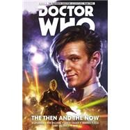Doctor Who: The Eleventh Doctor Vol. 4: The Then and The Now by Spurrier, Si; Williams, Rob; Fraser, Simon; Pleece, Warren; Caldwell, Gary, 9781782767428