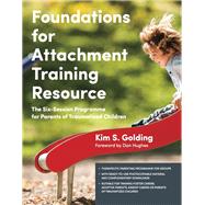 Foundations for Attachment Training Resource by Kim Golding, 9781784507428