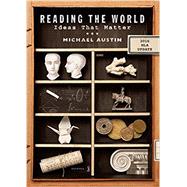 Reading the World: Ideas That Matter, with 2016 MLA Update by Austin, Michael, 9780393617429