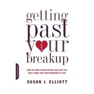 Getting Past Your Breakup by Susan J. Elliott, 9780786747429