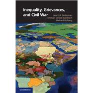 Inequality, Grievances, and Civil War by Cederman, Lars-Erik; Gleditsch, Kristian Skrede; Buhaug, Halvard, 9781107017429