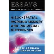 Visuo-spatial Working Memory and Individual Differences by Cornoldi,Cesare, 9781138877429