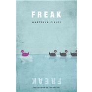Freak by Pixley, Marcella, 9781250027429