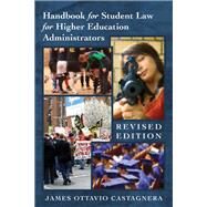 Handbook for Student Law for Higher Education Administrators by Castagnera, James Ottavio, 9781433107429