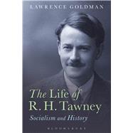The Life of R. H. Tawney Socialism and History by Goldman, Lawrence, 9781472577429
