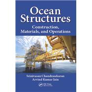 Ocean Structures: Construction, Materials, and Operations by Chandrasekaran; Srinivasan, 9781498797429