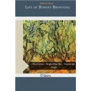 Life of Robert Browning by Sharp, William, 9781505237429