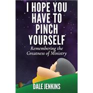 I Hope You Have to Pinch Yourself by Jenkins, Dale, 9781523437429