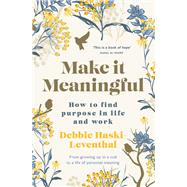 Make it Meaningful by Debbie Haski-Leventhal, 9781761107429