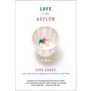 Love In The Asylum by Carey, Lisa, 9780060937430