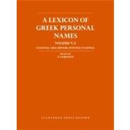A Lexicon of Greek Personal Names Volume VA. Coastal Asia Minor: Pontos to Ionia by Corsten, T., 9780199567430
