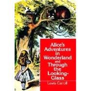 Alice's Adventures in Wonderland and Through the Looking-Glass by Carroll, Lewis, 9780440407430