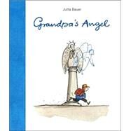 Grandpa's Angel by Bauer, Jutta; Bauer, Jutta, 9780763627430