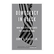 Democracy in Black by Glaude, Eddie S., 9780804137430