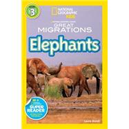 National Geographic Readers: Great Migrations Elephants by MARSH, LAURA, 9781426307430
