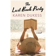 The Last Book Party by Dukess, Karen, 9781432867430