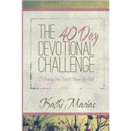 40 Day Devotional Challenge by Macias, Kathi, 9781502777430