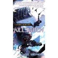 Killswitch by Shepherd, Joel, 9781591027430