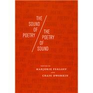 The Sound of Poetry, The Poetry of Sound by Perloff, Marjorie, 9780226657431