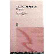 Third World Political Ecology: An Introduction by Bailey,Sinead, 9780415127431