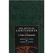 The Myth of Continents by Lewis, Martin W., 9780520207431