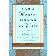 I Am a Woman Finding My Voice by Quinn, Janet F., 9780688167431