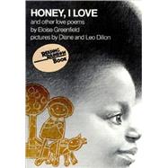 Honey, I Love and Other Love Poems by Greenfield, Eloise, 9780808567431