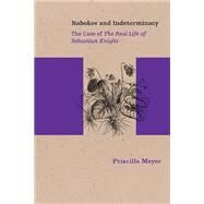 Nabokov and Indeterminacy by Meyer, Priscilla, 9780810137431