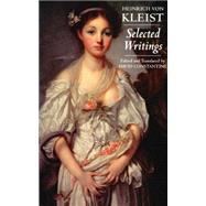 Selected Writings by Kleist, Heinrich Von; Constantine, David; Constantine, David; Constantine, David, 9780872207431