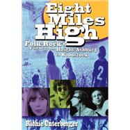Eight Miles High by Unterberger, Richie, 9780879307431