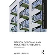 Nelson Goodman and Modern Architecture by Kasper L�gring, 9781032347431