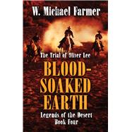 Blood-soaked Earth by Farmer, W. Michael, 9781432857431