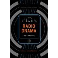The Radio Drama Handbook: Audio Drama in Context and Practice by Hand, Richard J.; Traynor, Mary, 9781441147431