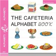 The Cafeteria Alphabet Book by Enthusiast, 9781595837431