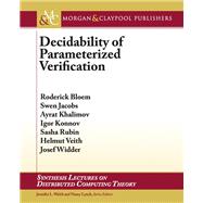 Decidability of Parameterized Verification by Bloem, Roderick; Jacobs, Swen; Khalimov, Ayrat; Konnov, Igor, 9781627057431