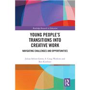 Young Peoples Transitions into Creative Work by Julian Sefton-Green; S Craig Watkins; Ben Kirshner, 9780367777432