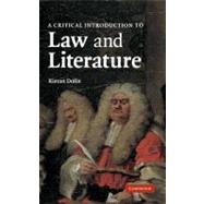 A Critical Introduction to Law and Literature by Kieran Dolin, 9780521807432