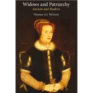 Widows and Patriarchy Ancient and Modern by McGinn, Thomas A.J., 9780715637432