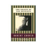 The Origin of the Brunists by Coover, Robert, 9780802137432