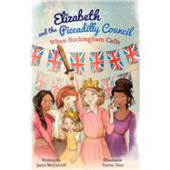 Elizabeth and the Piccadilly Council When Buckingham Calls by McCarroll, Janet; Tran, Turine, 9781098397432