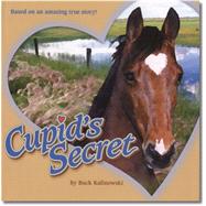 Cupid's Secret by Kalinowski, Buck, 9781412047432