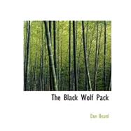 The Black Wolf Pack by Beard, Dan, 9781434687432
