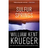 Sulfur Springs A Novel by Krueger, William Kent, 9781501147432