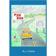 Fun on the Run by Geier, J. J., 9781506197432