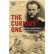 The Curious One by Kropotkin, Peter; Coquard, Chris; Agranovich, Alexandra, 9781551647432