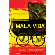 Mala Vida by Fernandez, Marc; Grogan, Molly, 9781628727432