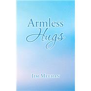 Armless Hugs by Jim Meehan, 9781663207432