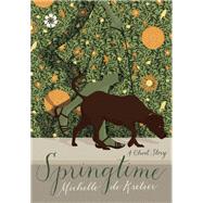 Springtime A Ghost Story by de Kretser, Michelle, 9781936787432