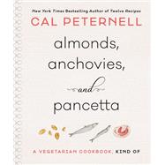 Almonds, Anchovies, and Pancetta by Peternell, Cal, 9780062747433